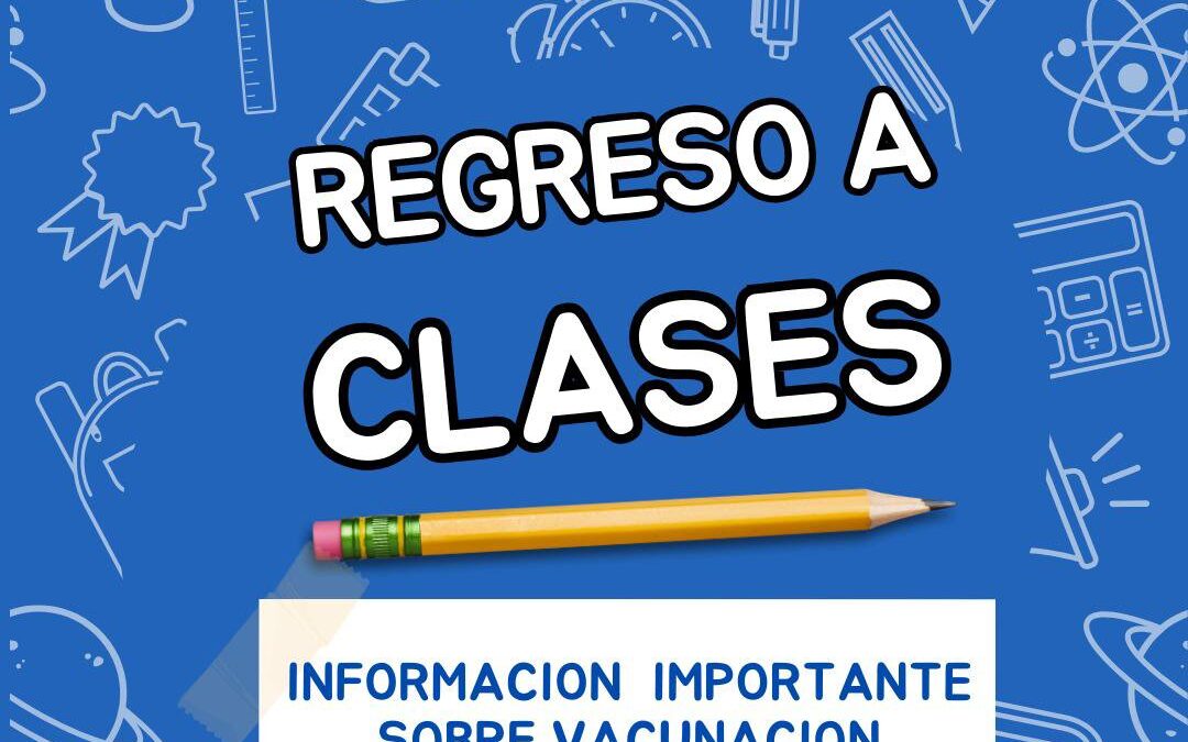 Regreso a Clases: Info sobre vacunas